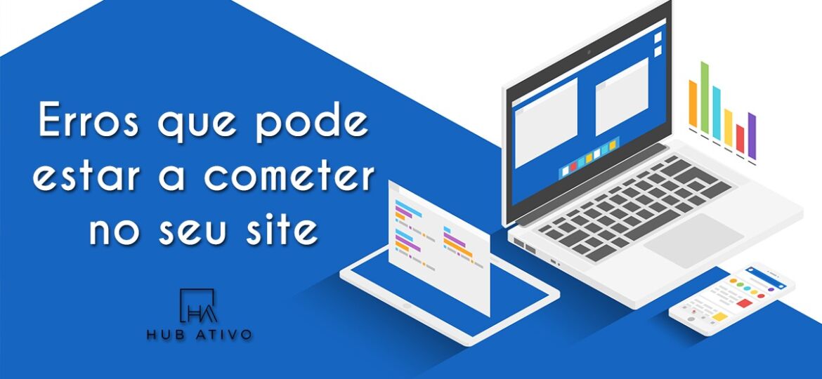 Erros que pode estar a cometer no seu Site