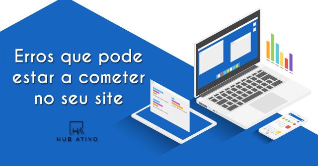 Erros que pode estar a cometer no seu Site