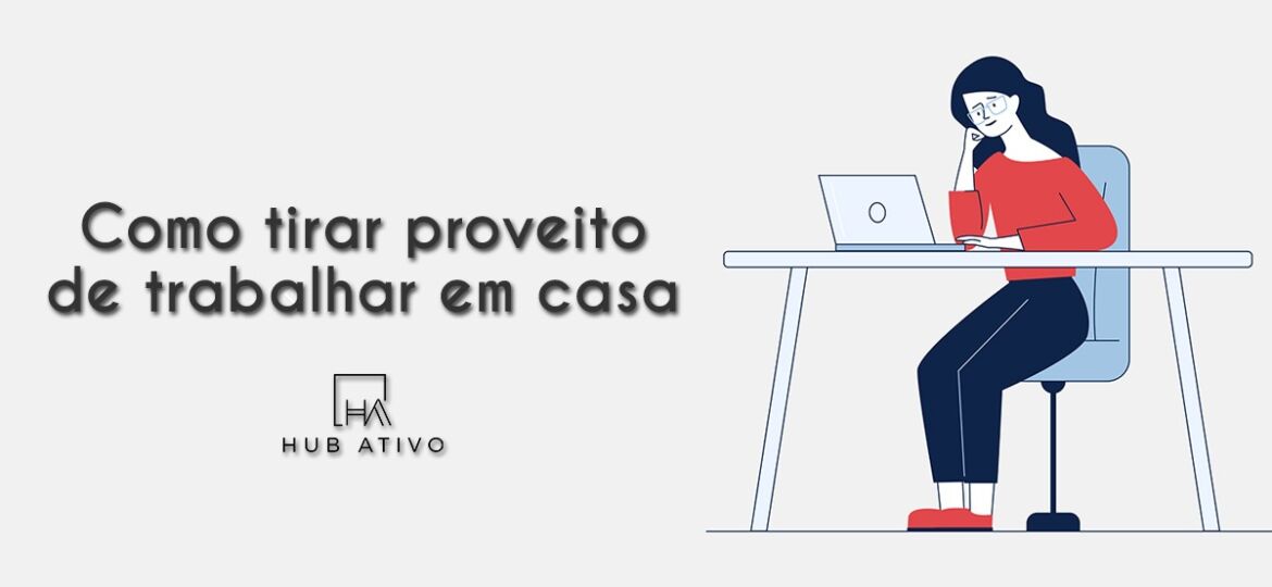 Como tirar proveito de trabalhar em casa