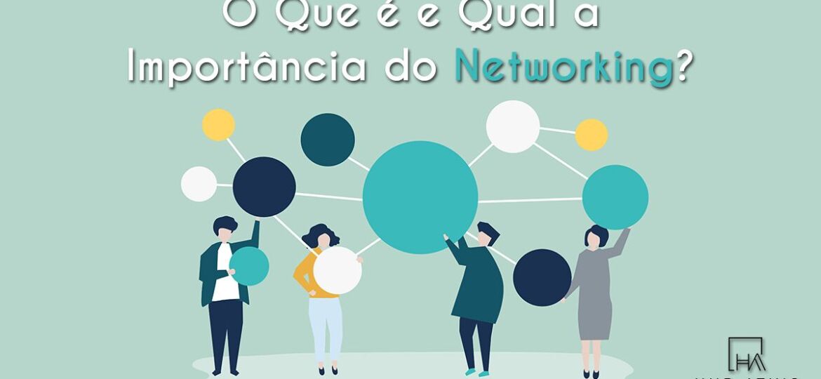 O que é e qual a importância do Networking