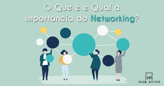 O que é e qual a importância do Networking