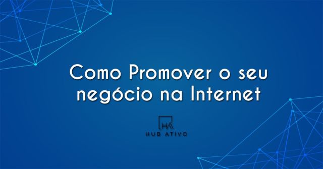 Como Promover o seu negócio na Internet