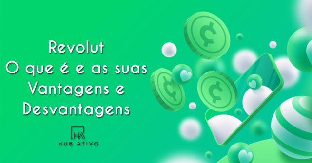 Revolut - O que é e as suas Vantagens e Desvantagens