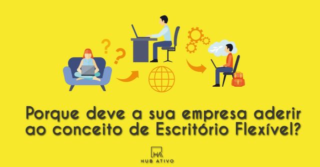 Porque deve a sua empresa aderir ao conceito de Escritório Flexível