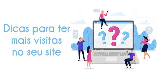 Dicas para ter mais visitas no seu site