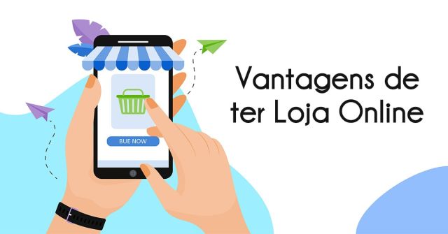 Vantagens de ter Loja Online