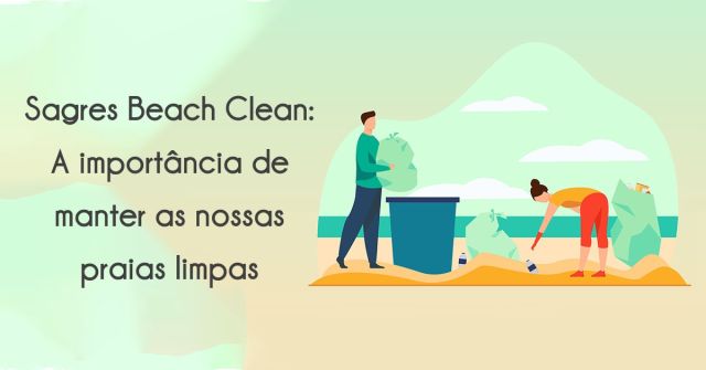 Sagres Beach Clean A importância de manter as nossas praias limpas