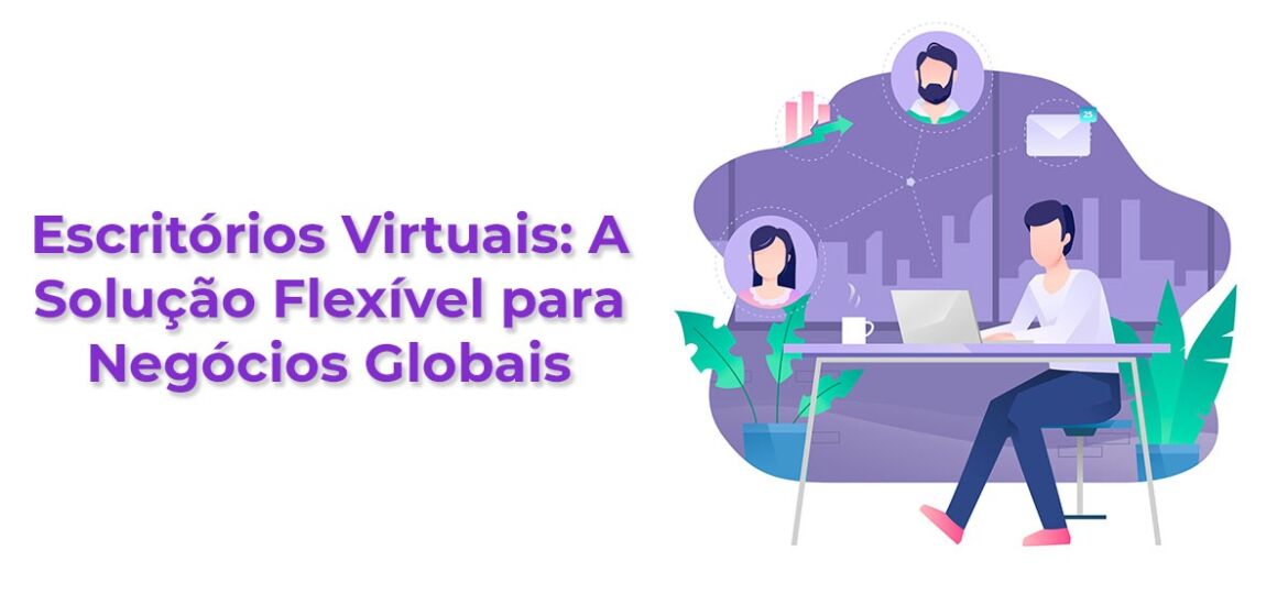 Escritórios Virtuais A Solução Flexível para Negócios Globais