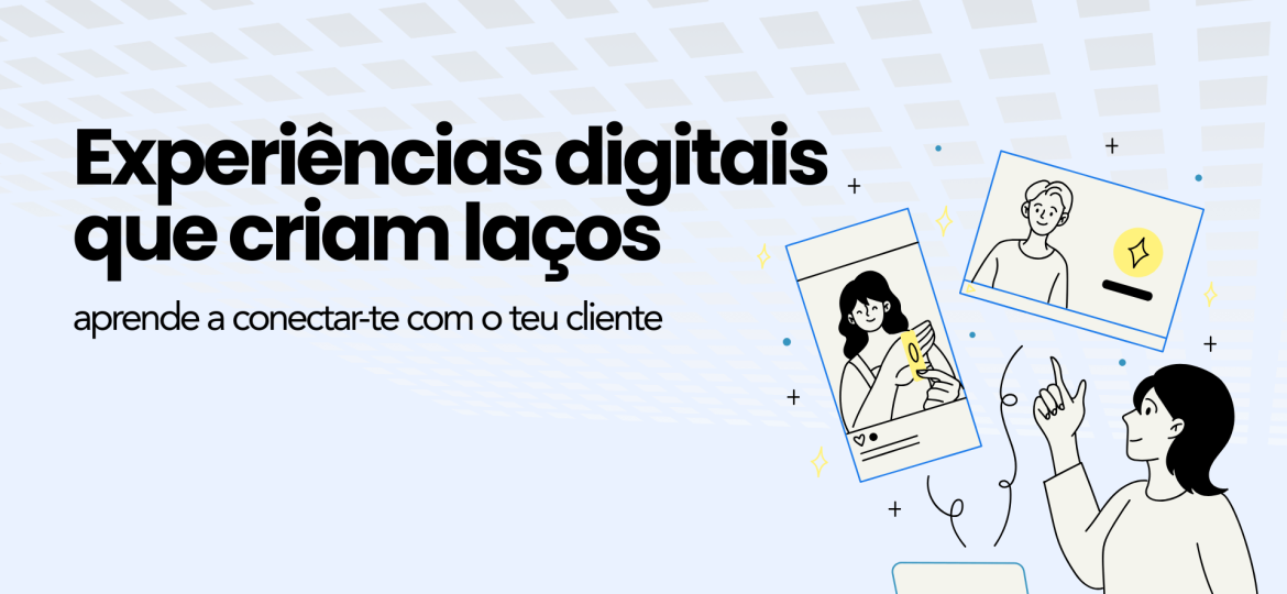 Experiências digitais que criam laços.HUBAtivo
